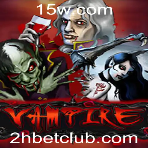 Vampire: Um Mergulho nas Sombras com a Estratégia 2H Bet